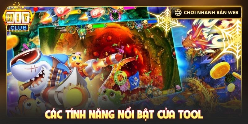 Các tính năng nổi bật của tool