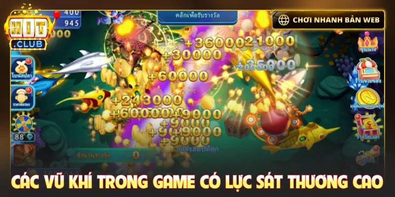 Các vũ khí trong game có lực sát thương cao