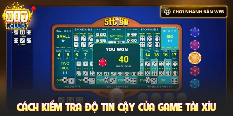 Cách kiểm tra độ tin cậy của game tài xỉu