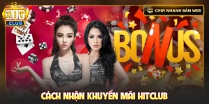 Cách nhận khuyến mãi Hitclub