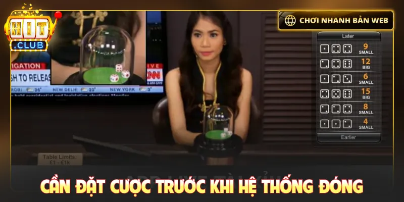 Cần đặt cược trước khi hệ thống đóng