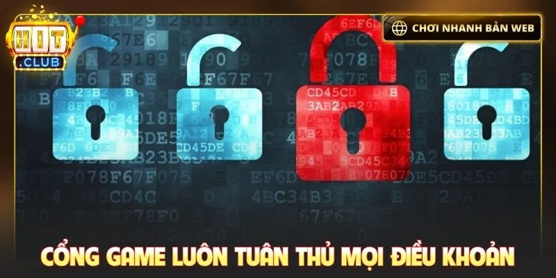 Cổng game luôn tuân thủ mọi điều khoản đặt ra