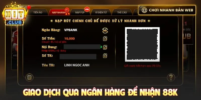 Giao dịch qua ngân hàng để nhận 88K