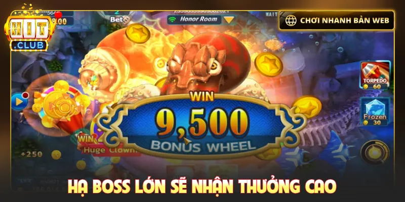 Hạ boss lớn sẽ nhận thưởng cao