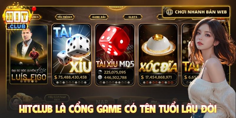 Hitclub là cổng game có tên tuổi lâu đời