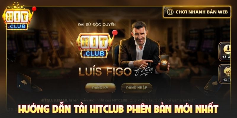 Hướng dẫn tải app Hitclub phiên bản mới nhất