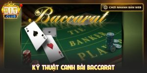 kỹ thuật canh bài Baccarat