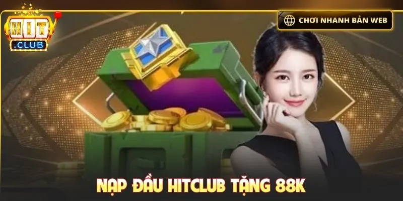 nạp đầu Hitclub tặng 88K