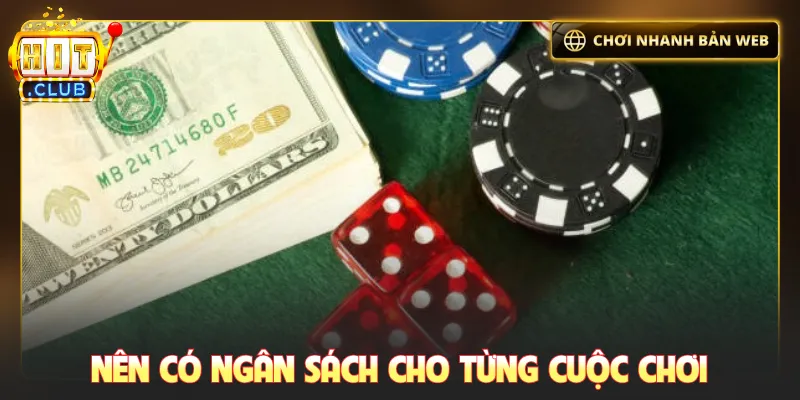 Nên có ngân sách cho từng cuộc chơi