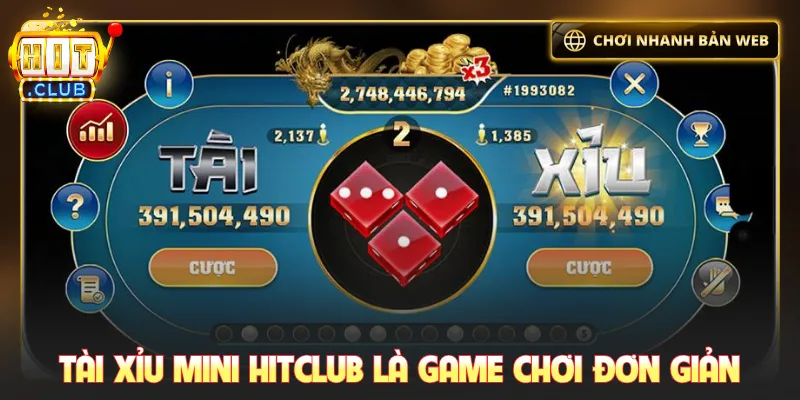 Tài xỉu mini Hitclub là game chơi đơn giản