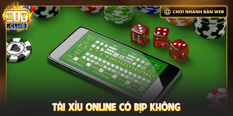 Tài xỉu online có bịp không