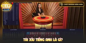 Tài xỉu tiếng Anh là gì