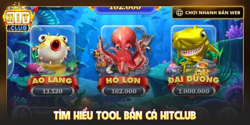 Tìm hiểu tool bắn cá Hitclub