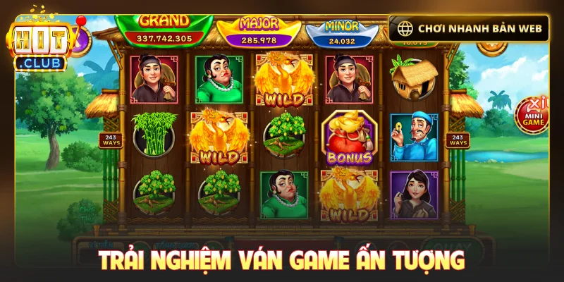 Trải nghiệm ván game ấn tượng