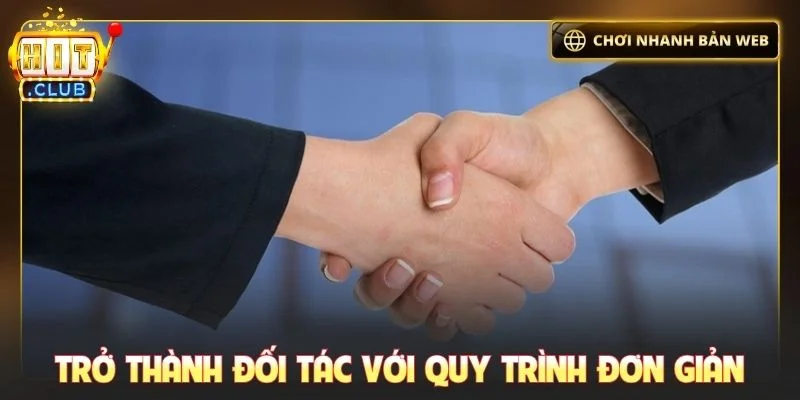 Trở thành đối tác tiềm năng với quy trình đơn giản